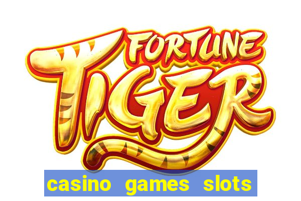 casino games slots machines free