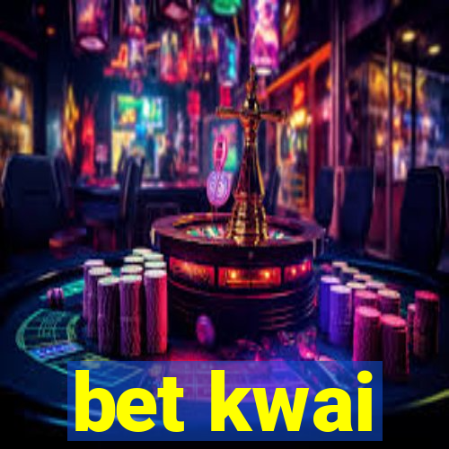 bet kwai