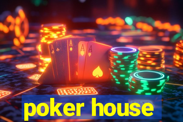 poker house