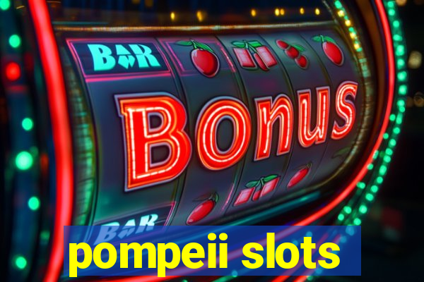 pompeii slots