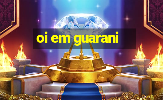 oi em guarani