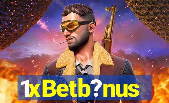 1xBetb?nus