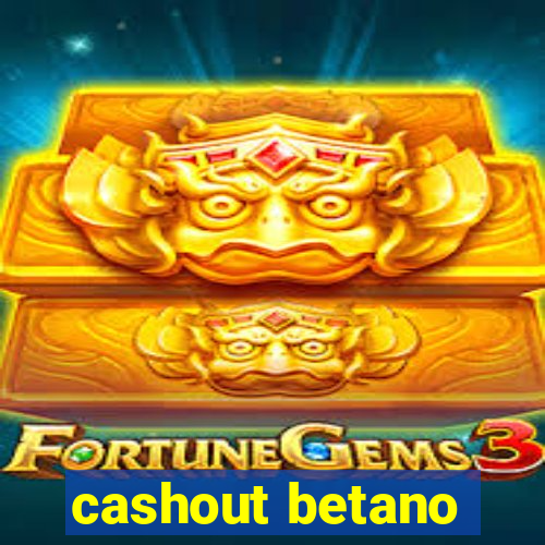 cashout betano