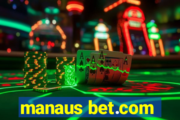 manaus bet.com