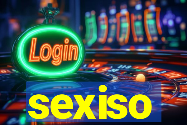 sexiso