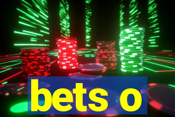 bets o