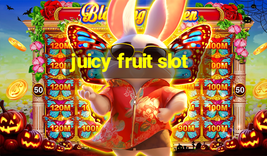 juicy fruit slot