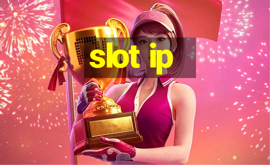 slot ip