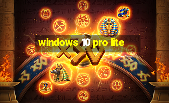 windows 10 pro lite