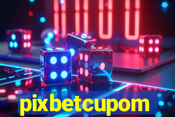 pixbetcupom