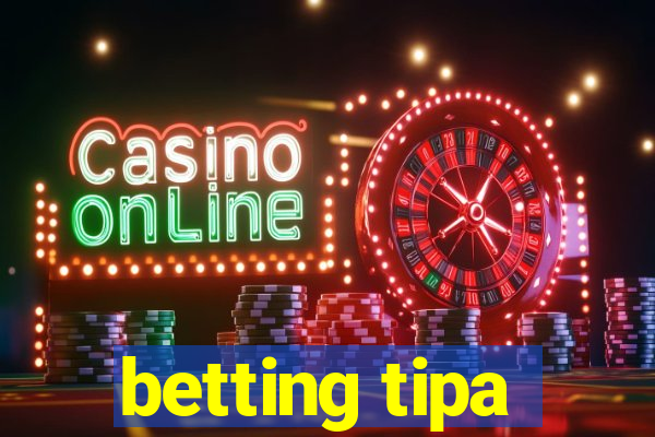 betting tipa