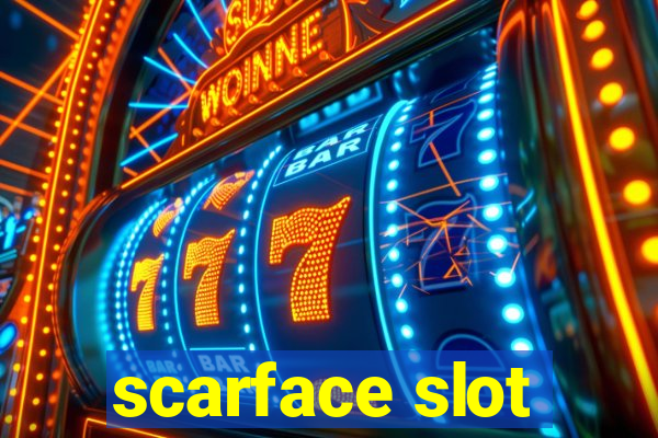 scarface slot