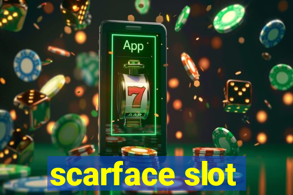 scarface slot