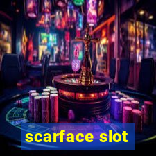 scarface slot