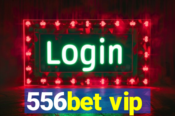 556bet vip