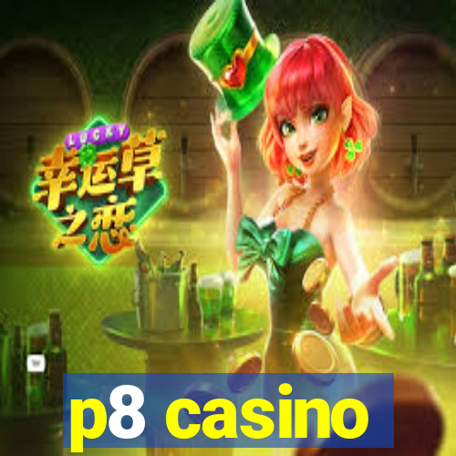 p8 casino