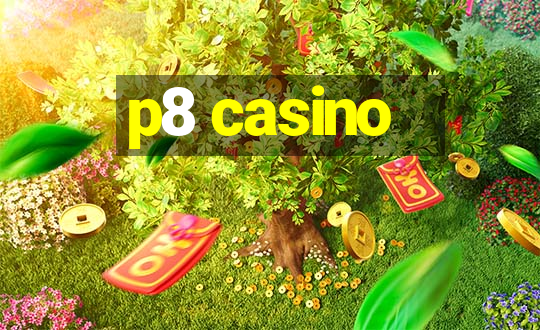 p8 casino