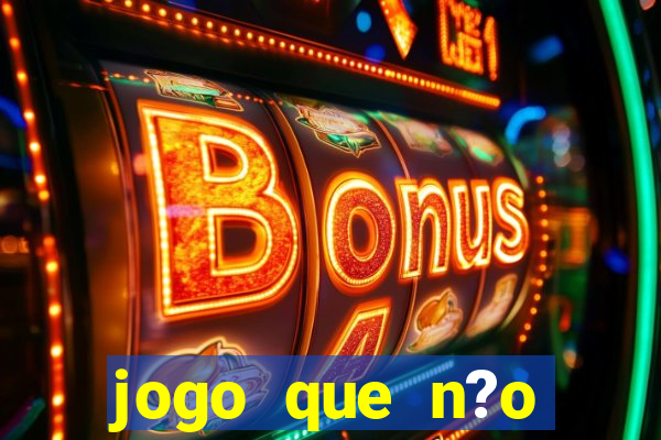 jogo que n?o precisa depositar para ganhar