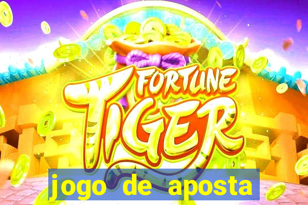 jogo de aposta dinheiro real