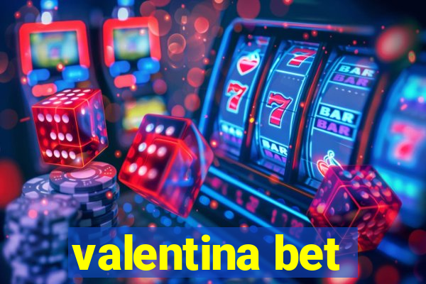 valentina bet