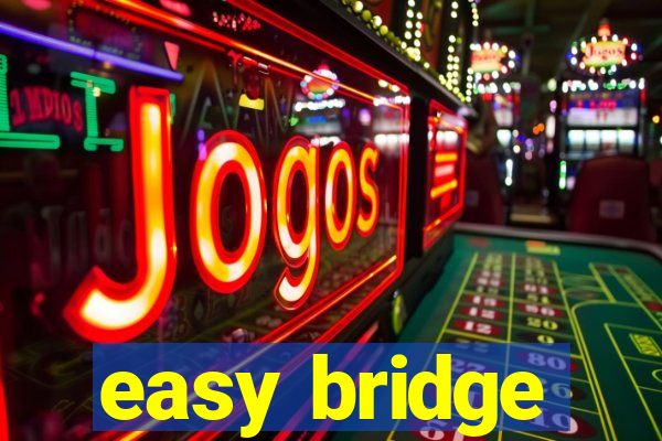 easy bridge