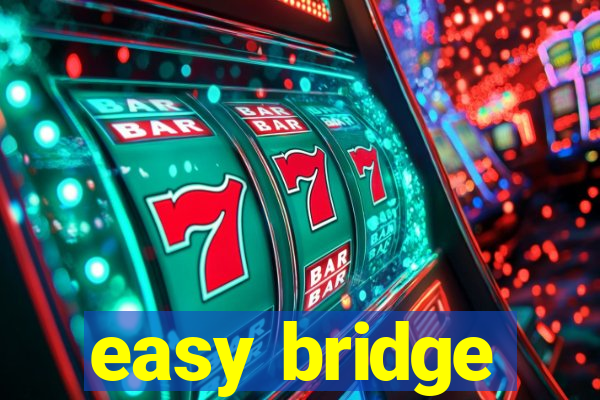 easy bridge