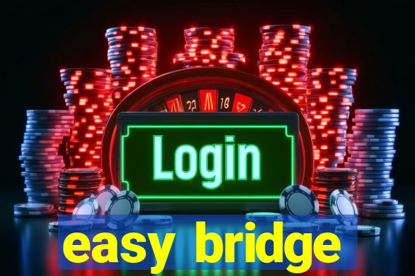 easy bridge