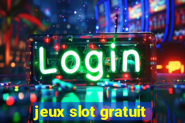 jeux slot gratuit