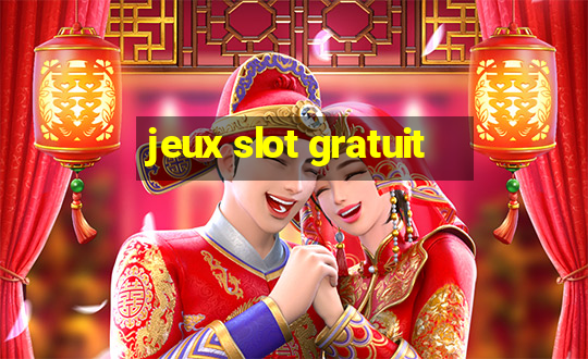 jeux slot gratuit