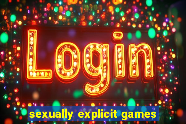 sexually explicit games