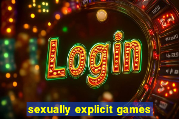 sexually explicit games