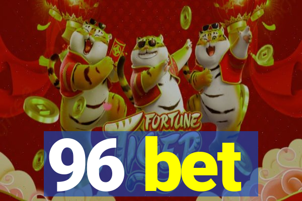 96 bet