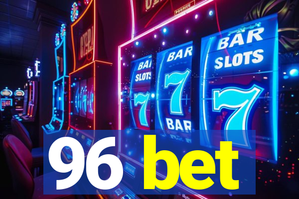 96 bet