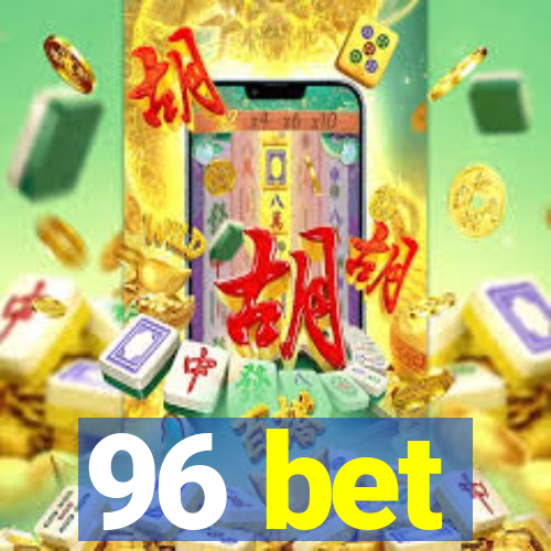 96 bet