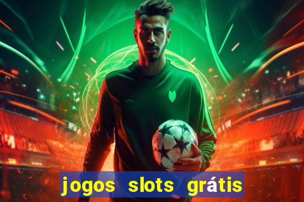 jogos slots grátis para baixar