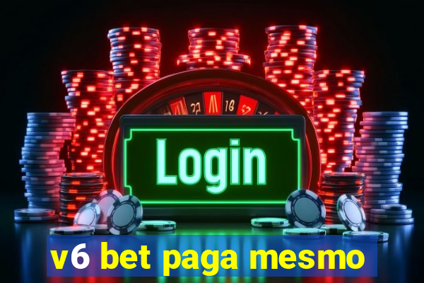 v6 bet paga mesmo