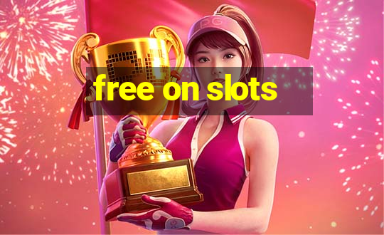 free on slots