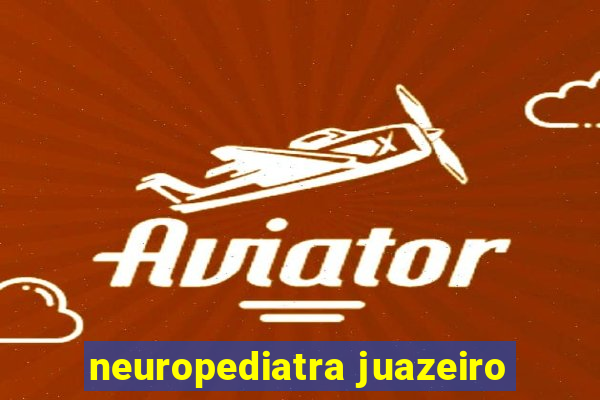 neuropediatra juazeiro