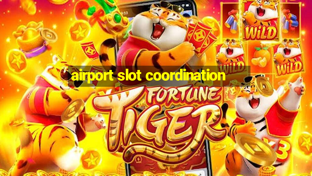 airport slot coordination