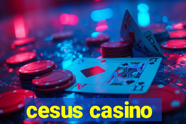 cesus casino