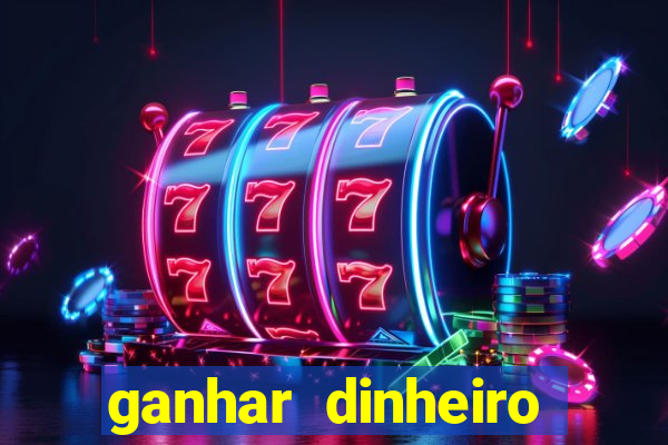 ganhar dinheiro jogando na internet