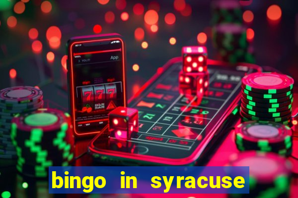 bingo in syracuse ny today