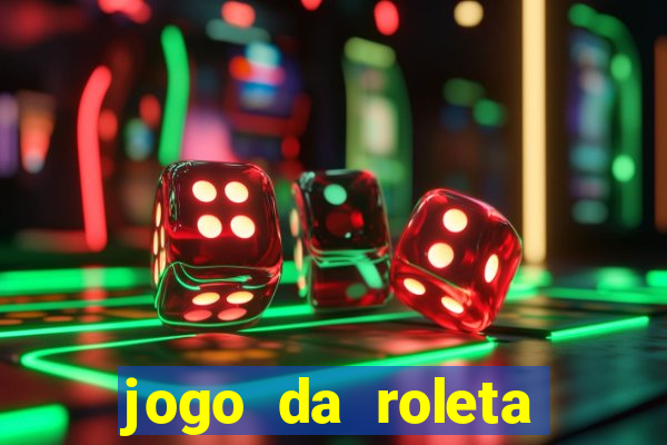 jogo da roleta para ganhar dinheiro de verdade