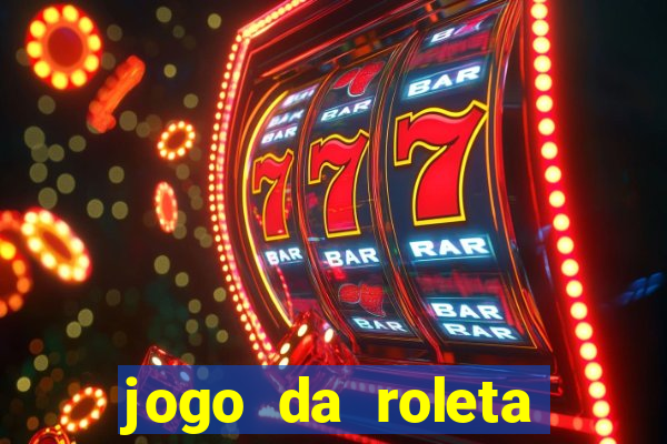 jogo da roleta para ganhar dinheiro de verdade