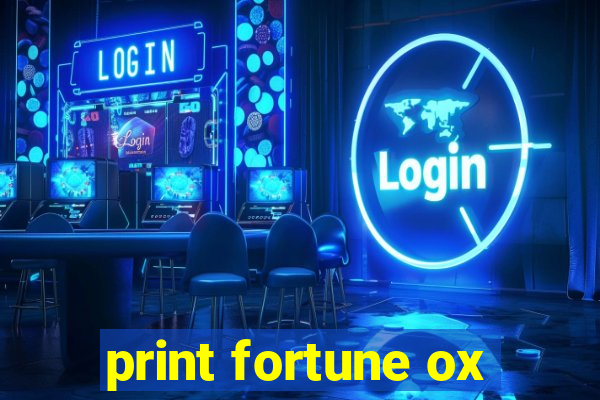 print fortune ox