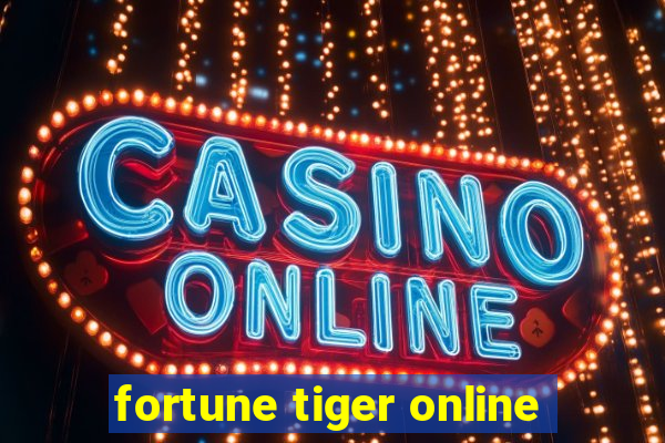 fortune tiger online