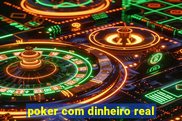 poker com dinheiro real