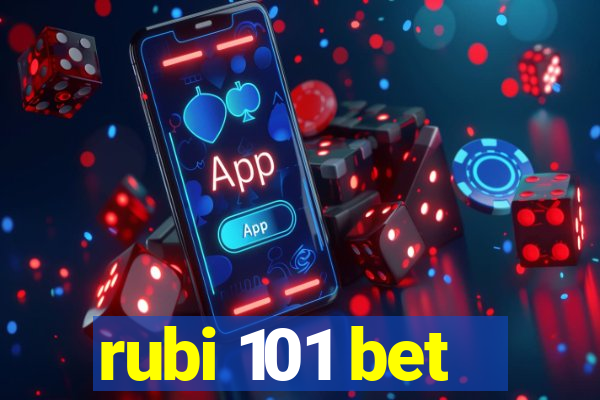 rubi 101 bet