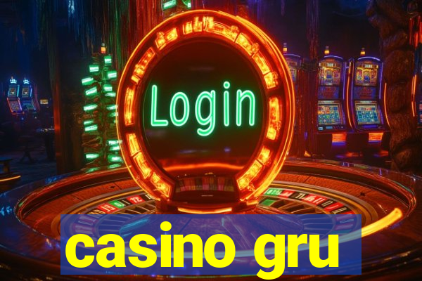 casino gru