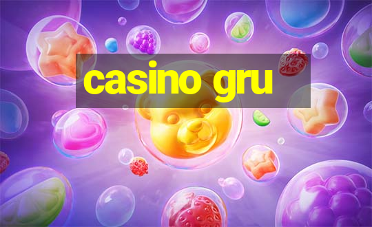 casino gru